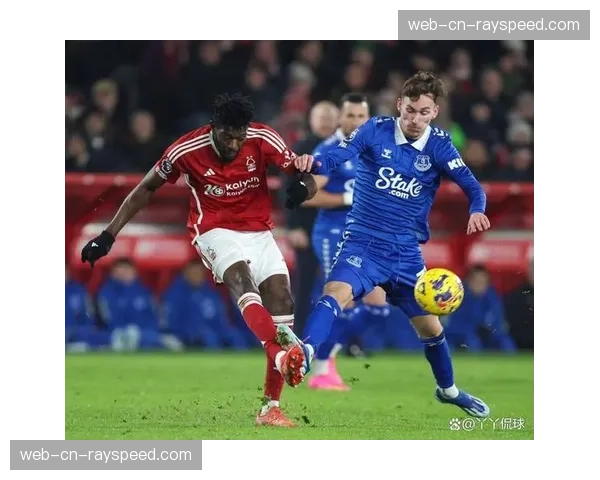 保级六分战：诺丁汉森林与埃弗顿的直接对话